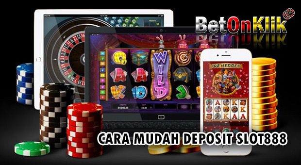 Cara mudah deposit slot888