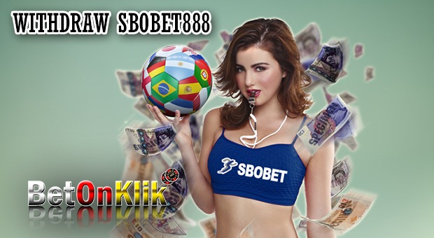 Withdraw sbobet888